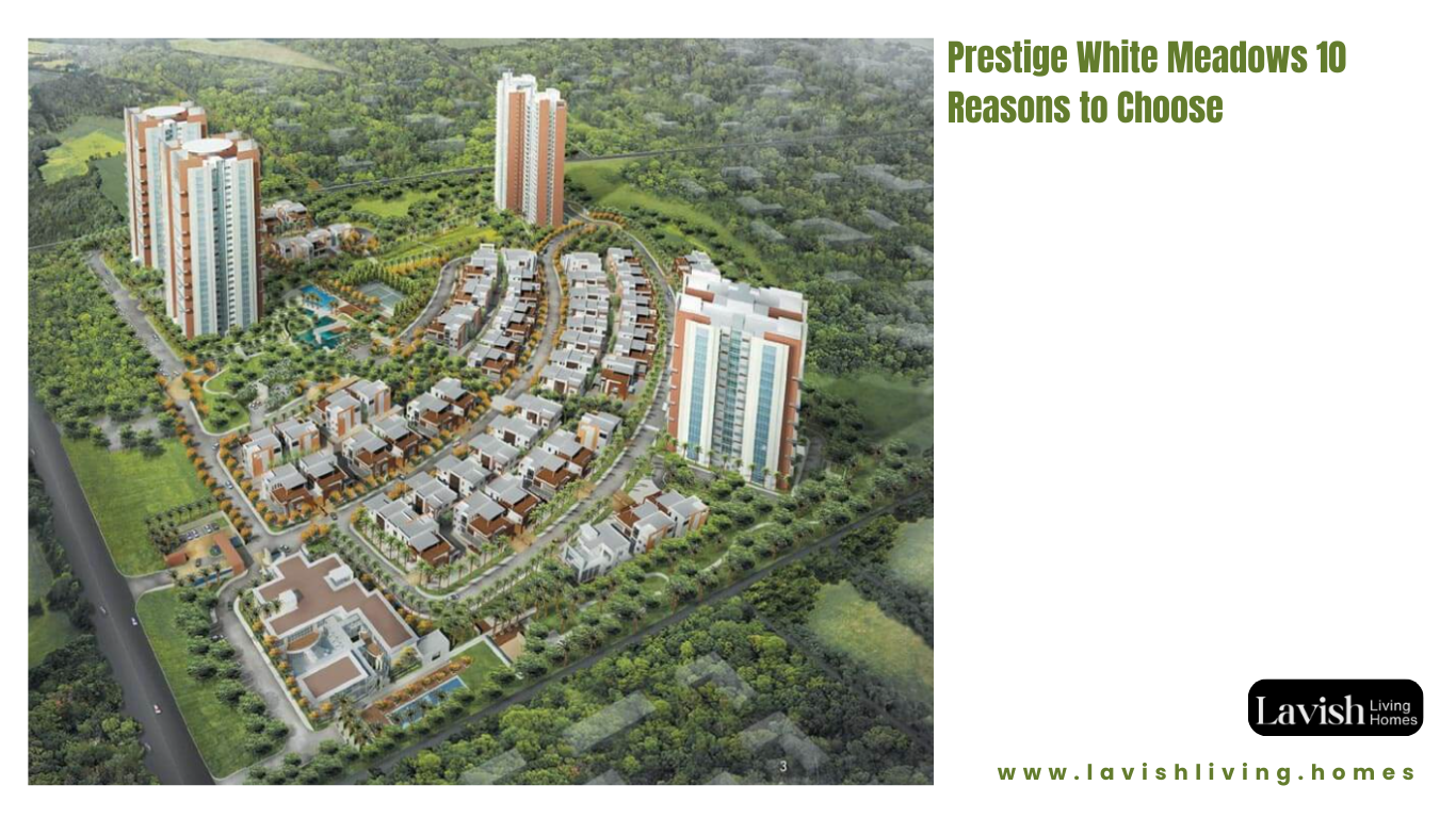Prestige White Meadows 10 Reasons to Choose
